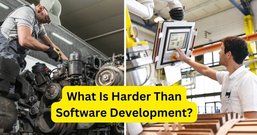 What Is Harder Than
Software Development?