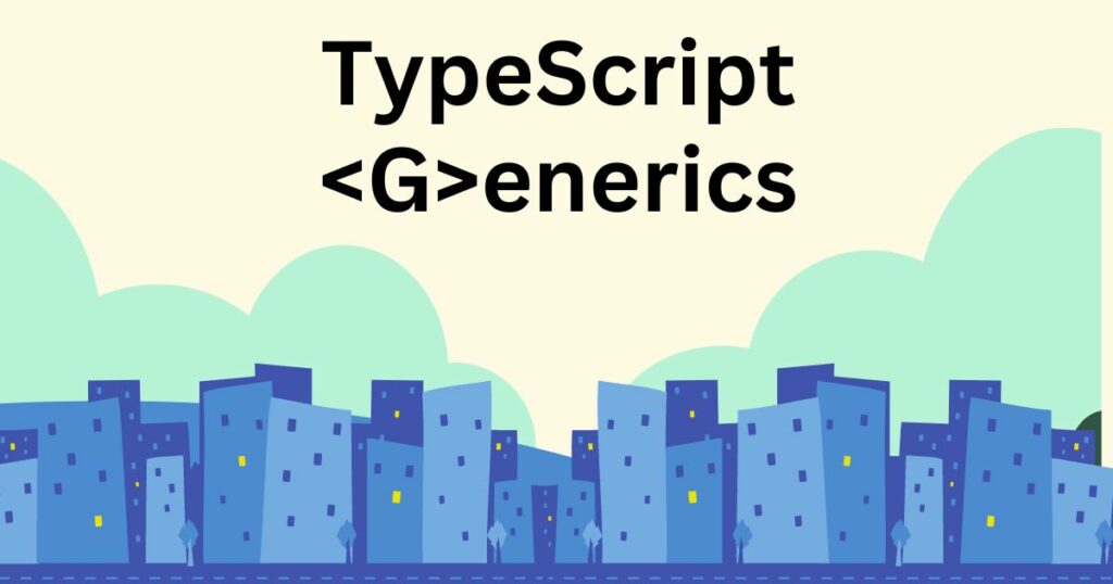 TypeScript Generics