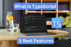 What Is TypeScript